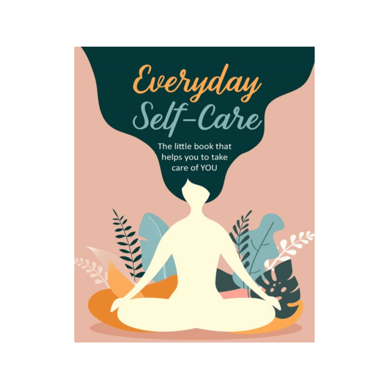EVERYDAY SELF CARE | The Little Book That Helps To Take Care of You