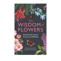 The Wisdom of Flowers | Essential Life Lessons for Joy and Wellbeing